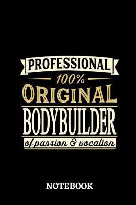 Book cover for Professional Original Bodybuilder Notebook of Passion and Vocation
