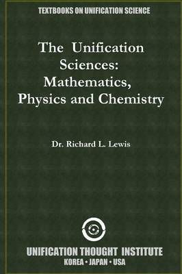 Book cover for The AUnification Sciences:AMathematics, APhysics and Chemistry