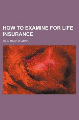 Cover of How to Examine for Life Insurance