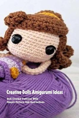 Book cover for Creative Dolls Amigurumi Ideas