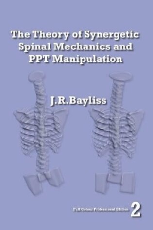 Cover of The Theory of Synergetic Spinal Mechanics and PPT Manipulation - Edition 2
