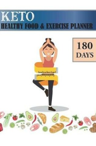 Cover of 180 Days Keto Healthy Food & Exercise Planner