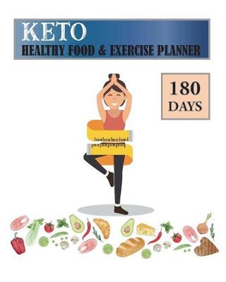 Book cover for 180 Days Keto Healthy Food & Exercise Planner