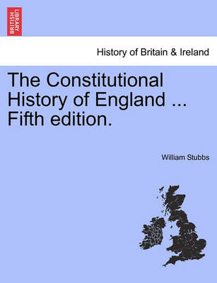 Book cover for The Constitutional History of England ... Fifth Edition.