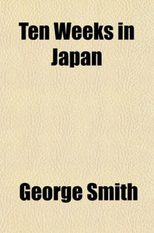 Cover of Ten Weeks in Japan; (Mit Taff.)