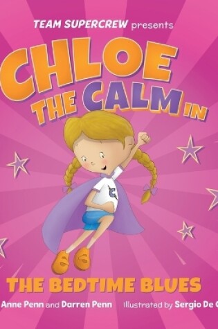 Cover of Chloe the Calm in The Bedtime Blues (Team Supercrew Series)