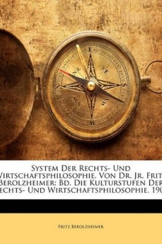 Cover of System Der Rechts- Und Wirtschaftsphilosophie, Von Dr. Jr. Fritz Berolzheimer