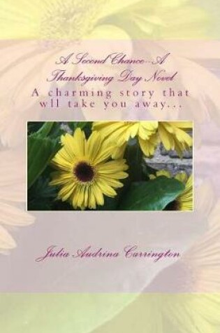 Cover of A Second Chance--A Thanksgiving Day Novel