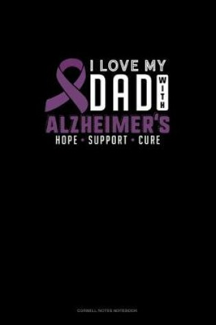 Cover of I Love My Dad With Alzheimers Hope Support Cure