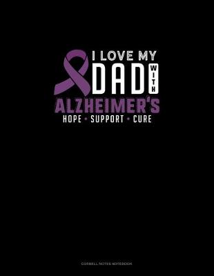 Cover of I Love My Dad With Alzheimers Hope Support Cure