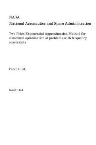 Cover of Two Point Exponential Approximation Method for Structural Optimization of Problems with Frequency Constraints