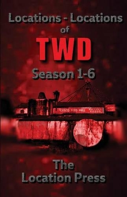 Book cover for Locations-Locations of TWD Seasons 1-6