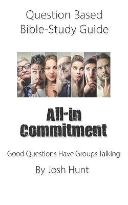 Book cover for Question-based Bible Study Guide -- All-in Commitment
