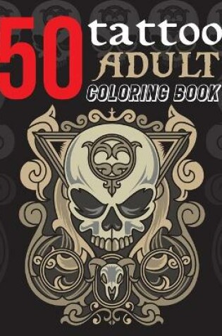 Cover of 50 Tattoo Adult Coloring Book