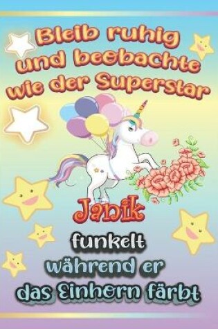 Cover of Bleib ruhig und beobachte wie Superstar Janik funkelt während sie das Einhorn färbt