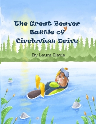 Book cover for The Great Beaver Battle of Circleview Drive