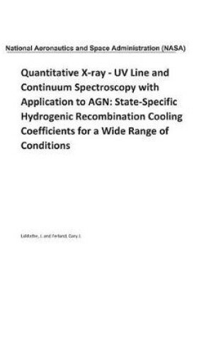 Cover of Quantitative X-Ray - UV Line and Continuum Spectroscopy with Application to Agn