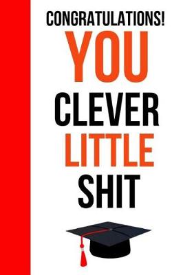 Book cover for Congratulations! You Clever Little Shit