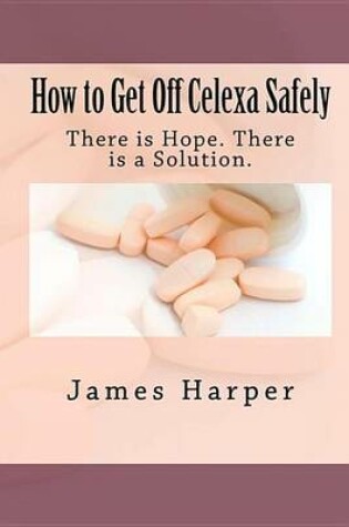 Cover of How to Get Off Celexa Safely