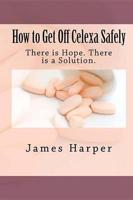 Book cover for How to Get Off Celexa Safely