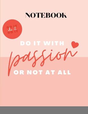 Book cover for Motivational Notebook Do it with passion or not at all
