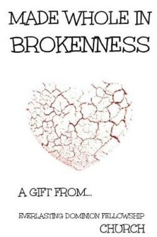 Cover of Made Whole in Brokenness