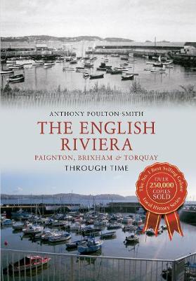 Book cover for The English Riviera: Paignton, Brixham & Torquay Through Time