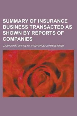 Cover of Summary of Insurance Business Transacted as Shown by Reports of Companies