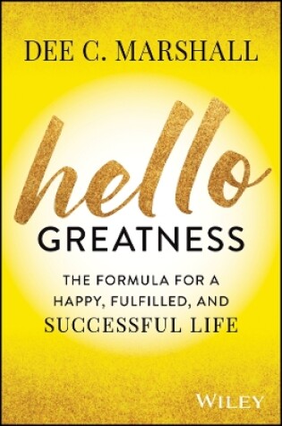 Cover of Hello Greatness: The Formula for a Happy, Fulfille d, and Success Life