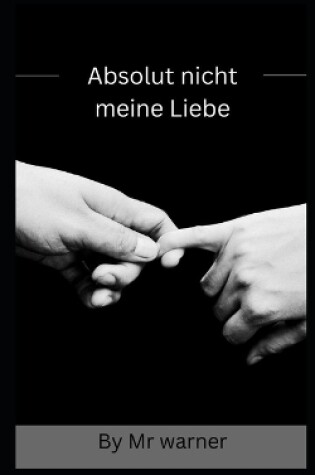 Cover of Absolut nicht meine Liebe