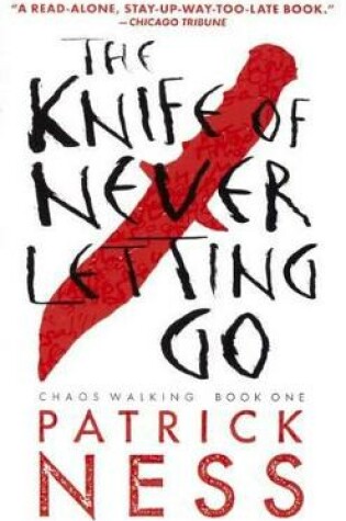 Cover of The Knife of Never Letting Go