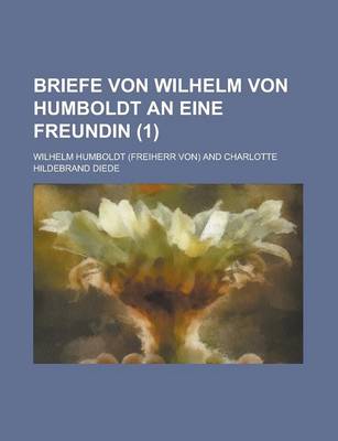 Book cover for Briefe Von Wilhelm Von Humboldt an Eine Freundin (1)