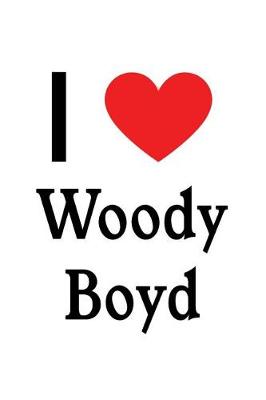 Book cover for I Love Woody Boyd