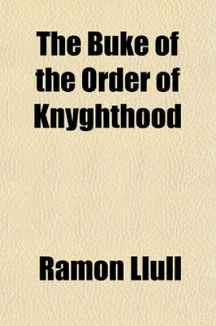 Cover of The Buke of the Order of Knyghthood