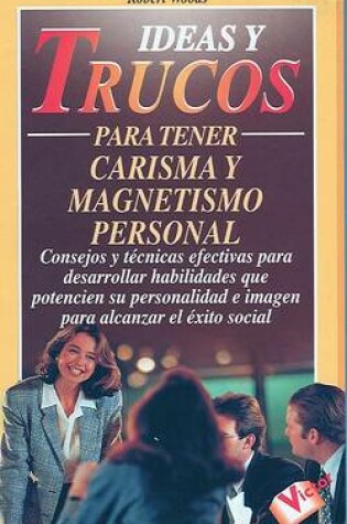 Cover of Ideas y Trucos Para Tener Carisma y Magnetismo Personal