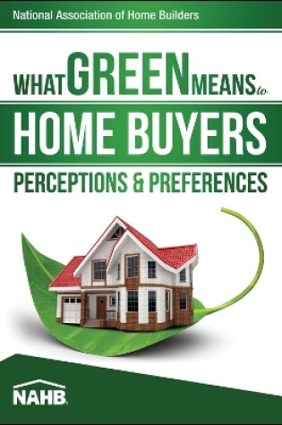 Cover of What Green Means to Home Buyers