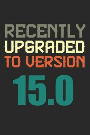 Cover of Recently Upgraded To Version 15.0