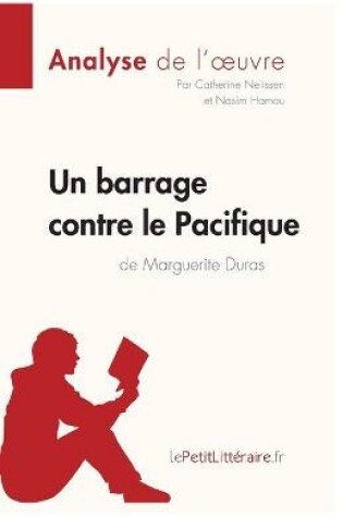 Cover of Un barrage contre le Pacifique de Marguerite Duras (Analyse de l'oeuvre)