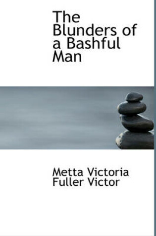 Cover of The Blunders of a Bashful Man