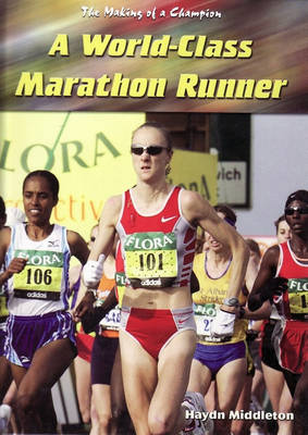 Cover of Making Of A Champion: A World-Class Marathon Runner