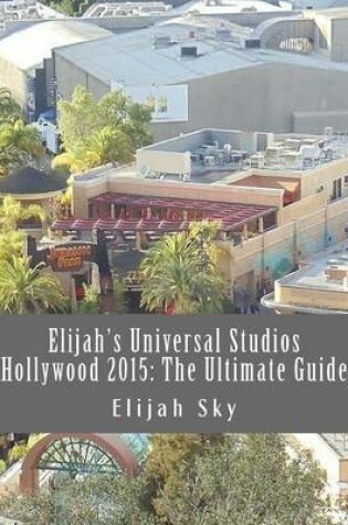 Cover of Elijah's Universal Studios Hollywood 2015