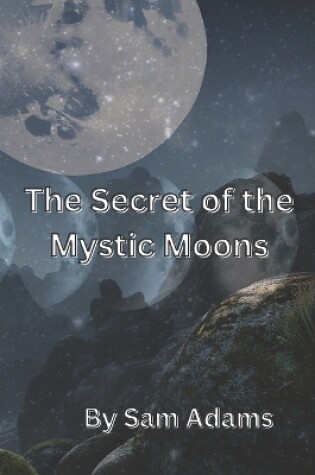 Cover of The Secret of the Mystic Moons
