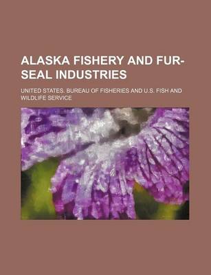 Book cover for Alaska Fishery and Fur-Seal Industries