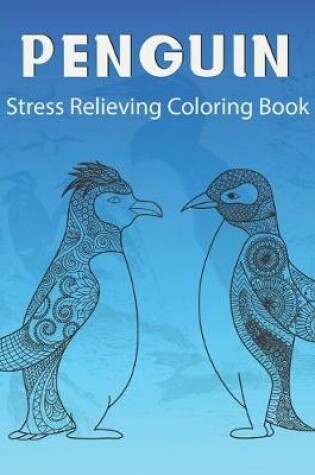 Cover of Penguin Stress Relieving Coloring Book