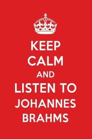 Cover of Keep Calm and Listen to Johannes Brahms