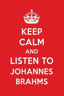 Book cover for Keep Calm and Listen to Johannes Brahms