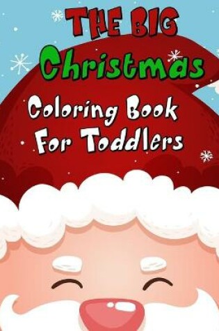 Cover of The Big Christmas Coloring Book for Toddlers