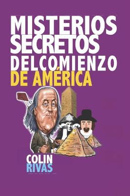 Book cover for Misterios Secretos del Comienzo de America