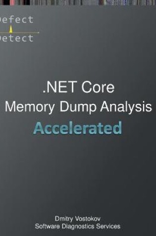 Cover of Accelerated .NET Core Memory Dump Analysis