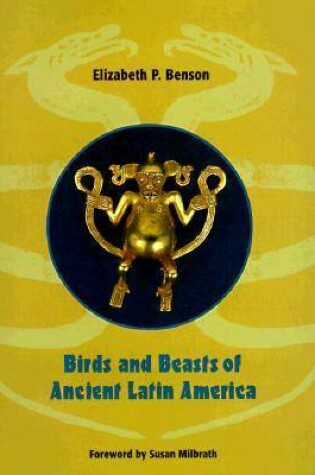 Cover of Birds and Beasts of Ancient Latin America